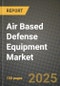 Air Based Defense Equipment Market 2025-2034 - Product Thumbnail Image