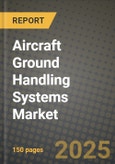 Aircraft Ground Handling Systems Market 2025-2034- Product Image