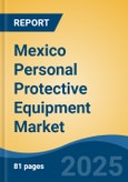Mexico Personal Protective Equipment Market, By Region, Competition, Forecast & Opportunities, 2020-2030F- Product Image