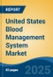 United States Blood Management System Market, By Region, Competition, Forecast & Opportunities, 2020-2030F - Product Thumbnail Image