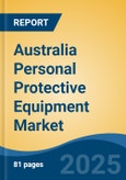 Australia Personal Protective Equipment Market, By Region, Competition, Forecast & Opportunities, 2020-2030F- Product Image