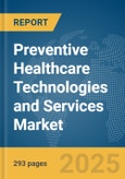 Preventive Healthcare Technologies and Services Market Opportunities and Strategies to 2034- Product Image