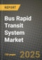 Bus Rapid Transit System Market 2025-2034 - Product Thumbnail Image