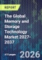 The Global Memory and Storage Technology Market 2027-2037 - Product Thumbnail Image
