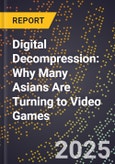 Digital Decompression: Why Many Asians Are Turning to Video Games- Product Image