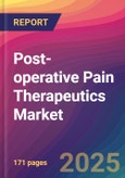 Post-operative Pain Therapeutics Market Size, Market Share, Application Analysis, Regional Outlook, Growth Trends, Key Players, Competitive Strategies and Forecasts, 2025-2033- Product Image