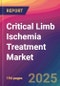 Critical Limb Ischemia Treatment Market Size, Market Share, Application Analysis, Regional Outlook, Growth Trends, Key Players, Competitive Strategies and Forecasts, 2025-2033 - Product Thumbnail Image