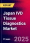 Japan IVD Tissue Diagnostics Market (By Segment - Pre-Analytical Processing, H&E Staining, Special Staining, IHC Staining, ISH Staining, Digital Pathology, Workflow Solutions), Company Share Analysis, Market Dynamics and Recent Developments - Forecast to 2030 - Product Thumbnail Image