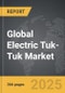 Electric Tuk-Tuk - Global Strategic Business Report - Product Thumbnail Image