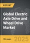 Electric Axle Drive and Wheel Drive - Global Strategic Business Report - Product Thumbnail Image