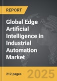 Edge Artificial Intelligence in Industrial Automation - Global Strategic Business Report- Product Image