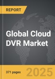Cloud DVR - Global Strategic Business Report- Product Image
