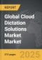Cloud Dictation Solutions Market - Global Strategic Business Report - Product Thumbnail Image