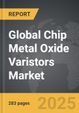 Chip Metal Oxide Varistors - Global Strategic Business Report- Product Image