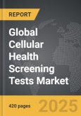 Cellular Health Screening Tests - Global Strategic Business Report- Product Image