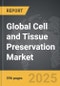 Cell and Tissue Preservation - Global Strategic Business Report - Product Thumbnail Image