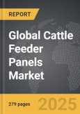 Cattle Feeder Panels - Global Strategic Business Report- Product Image