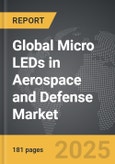 Micro LEDs in Aerospace and Defense - Global Strategic Business Report- Product Image