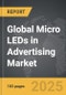 Micro LEDs in Advertising - Global Strategic Business Report - Product Thumbnail Image
