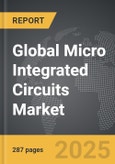 Micro Integrated Circuits - Global Strategic Business Report- Product Image