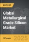 Metallurgical Grade Silicon - Global Strategic Business Report - Product Image
