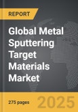 Metal Sputtering Target Materials - Global Strategic Business Report- Product Image