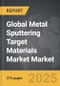 Metal Sputtering Target Materials Market - Global Strategic Business Report - Product Image