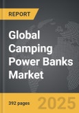 Camping Power Banks - Global Strategic Business Report- Product Image