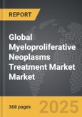 Myeloproliferative Neoplasms Treatment Market - Global Strategic Business Report- Product Image