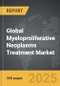 Myeloproliferative Neoplasms Treatment - Global Strategic Business Report - Product Thumbnail Image