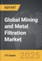 Mining and Metal Filtration - Global Strategic Business Report - Product Thumbnail Image