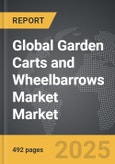 Garden Carts and Wheelbarrows Market - Global Strategic Business Report- Product Image