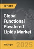 Functional Powdered Lipids - Global Strategic Business Report- Product Image