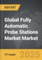 Fully Automatic Probe Stations Market - Global Strategic Business Report - Product Image