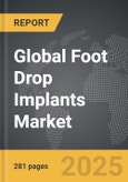 Foot Drop Implants - Global Strategic Business Report- Product Image