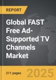 FAST Free Ad-Supported TV Channels - Global Strategic Business Report- Product Image