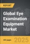 Eye Examination Equipment - Global Strategic Business Report - Product Thumbnail Image