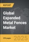 Expanded Metal Fences - Global Strategic Business Report - Product Thumbnail Image