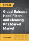 Exhaust Hood Filters and Cleaning Kits Market - Global Strategic Business Report- Product Image