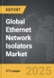 Ethernet Network Isolators - Global Strategic Business Report - Product Thumbnail Image