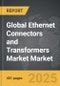 Ethernet Connectors and Transformers Market - Global Strategic Business Report - Product Image