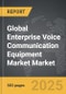 Enterprise Voice Communication Equipment Market - Global Strategic Business Report - Product Thumbnail Image