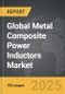 Metal Composite Power Inductors - Global Strategic Business Report - Product Thumbnail Image