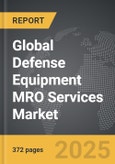 Defense Equipment MRO Services - Global Strategic Business Report- Product Image