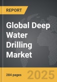 Deep Water Drilling - Global Strategic Business Report- Product Image
