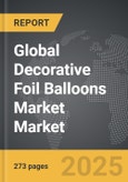 Decorative Foil Balloons Market - Global Strategic Business Report- Product Image