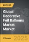 Decorative Foil Balloons Market - Global Strategic Business Report - Product Image