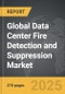Data Center Fire Detection and Suppression - Global Strategic Business Report - Product Thumbnail Image