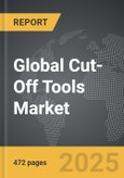 Cut-Off Tools - Global Strategic Business Report- Product Image