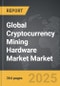 Cryptocurrency Mining Hardware Market - Global Strategic Business Report - Product Thumbnail Image